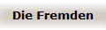 Die Fremden