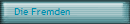 Die Fremden